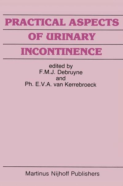 Cover for Frans M J Debruyne · Practical Aspects of Urinary Incontinence - Developments in Surgery (Paperback Book) [Softcover reprint of the original 1st ed. 1986 edition] (2011)