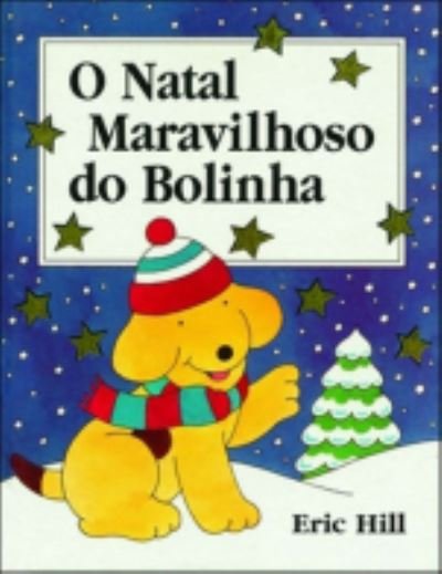 Cover for Eric Hill · O Natal Maravilhoso do Bolinha (Hardcover bog) (2004)