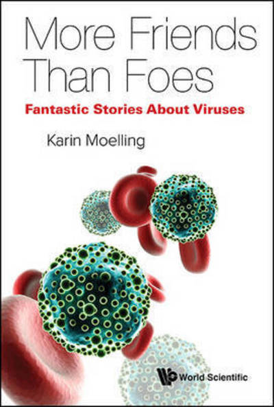 Cover for Moelling, Karin (Univ Of Zurich, Switzerland &amp; Max Planck Inst For Molecular Genetics, Berlin, Germany) · Viruses: More Friends Than Foes (Hardcover Book) (2016)