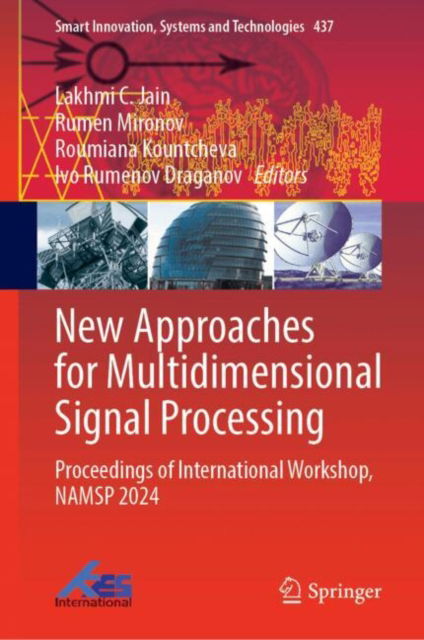 New Approaches for Multidimensional Signal Processing: Proceedings of International Workshop, NAMSP 2024 - Smart Innovation, Systems and Technologies -  - Livros - Springer Nature Switzerland AG - 9789819624812 - 27 de maio de 2025