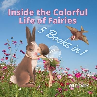 Cover for Wild Fairy · Inside the Colorful Life of Fairies (Paperback Book) (2021)