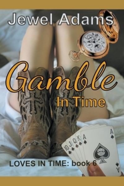 Cover for Jewel Adams · Gamble in Time - Loves in Time (Pocketbok) (2022)