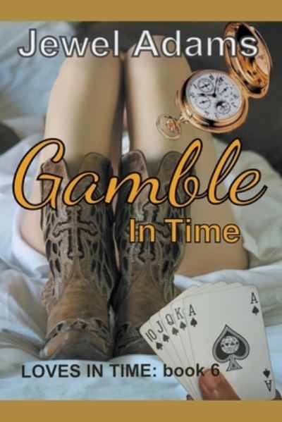 Cover for Jewel Adams · Gamble in Time - Loves in Time (Paperback Book) (2022)