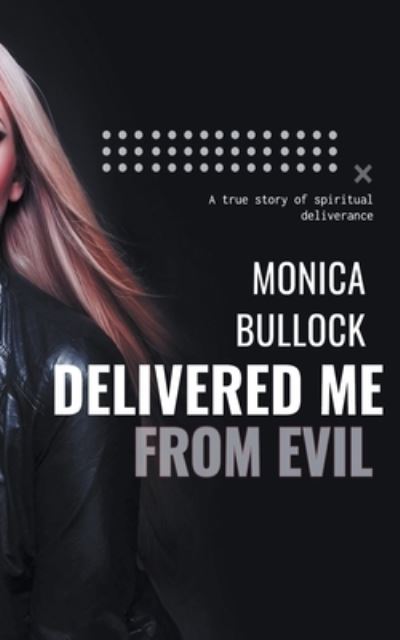 Cover for Monica Bullock · Delivered Me From Evil (Paperback Book) (2021)