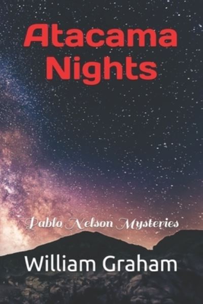 Cover for William Graham · Atacama Nights: Pablo Nelson Mysteries (Pocketbok) (2021)