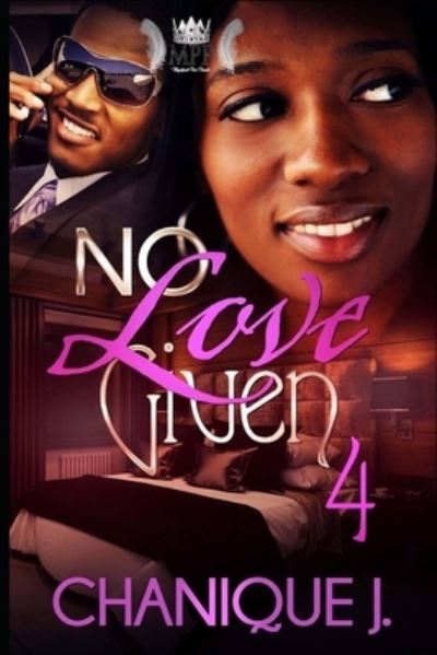 No Love Given 4 - Chanique J - Książki - Independently Published - 9798526434812 - 25 czerwca 2021