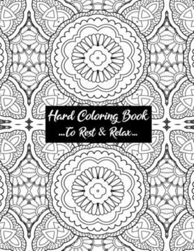 Hard Coloring Book To Rest & Relax - Laffa N Co - Books - Independently Published - 9798560119812 - November 6, 2020