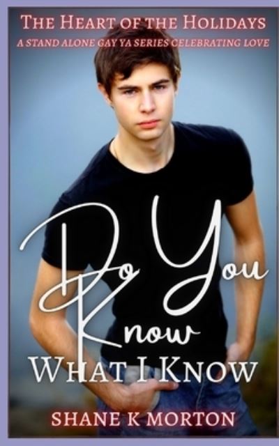 Do You Know What I Know - Shane K Morton - Books - Independently Published - 9798562566812 - November 10, 2020