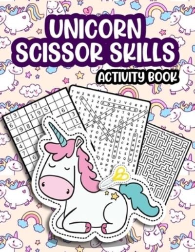 Unicorn Scissor Skills Activity Book - Mantimes Press Camp - Livros - Independently Published - 9798573526812 - 28 de novembro de 2020