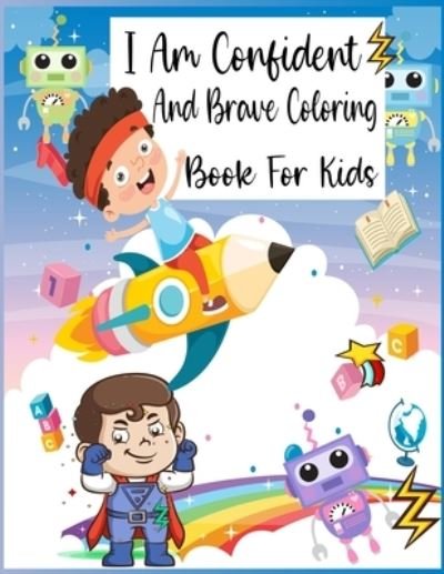 Cover for Nr Grate Press · I Am Confident And Brave Coloring Book For Kids (Paperback Bog) (2020)