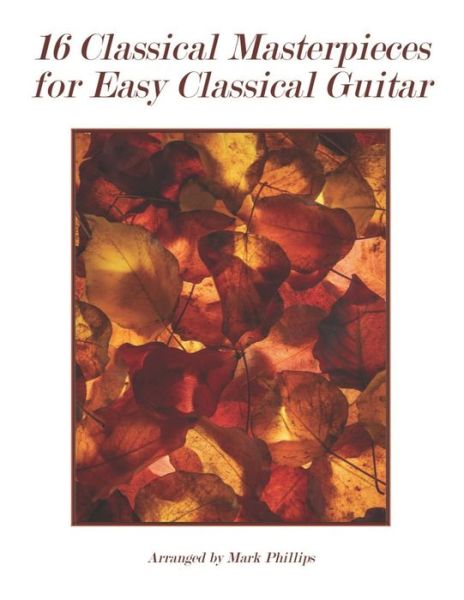 Cover for Mark Phillips · 16 Classical Masterpieces for Easy Classical Guitar (Pocketbok) (2021)