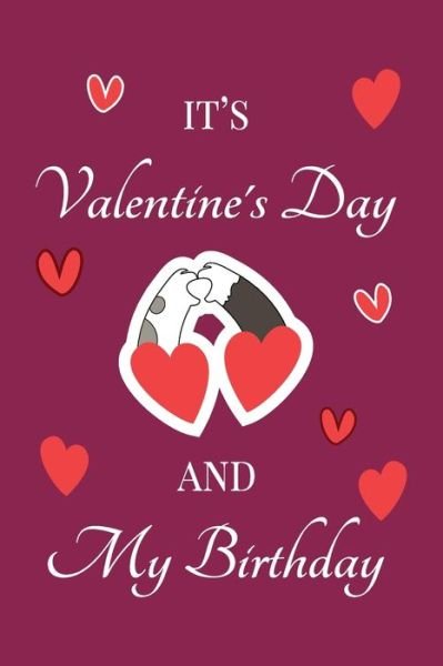 It's Valentine's Day and my Birthday - Lok Love Quotes - Books - Independently Published - 9798610696812 - February 7, 2020