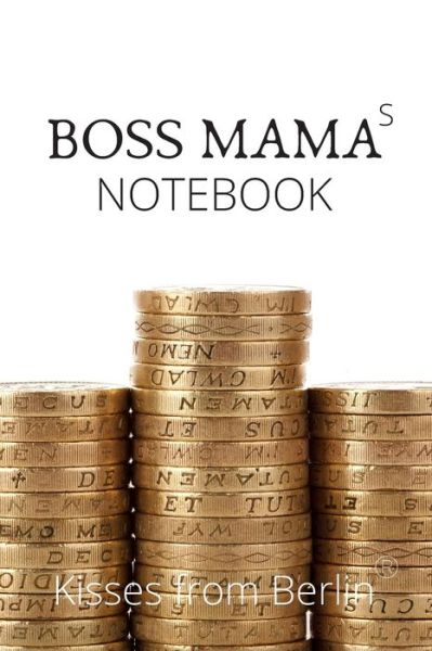 Cover for Kisses from Berlin · BOSS MAMAs Notebook (Paperback Book) (2020)