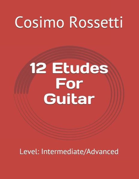 Cover for Cosimo Rossetti · 12 Etudes For Guitar (Paperback Book) (2020)