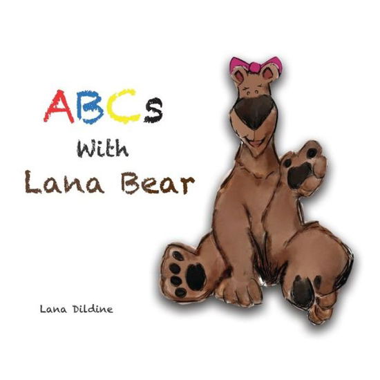 Cover for Lana Dildine · ABCs with Lana Bear (Paperback Book) (2020)