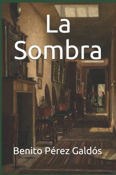 Cover for Benito Perez Galdos · La Sombra (Paperback Book) (2020)