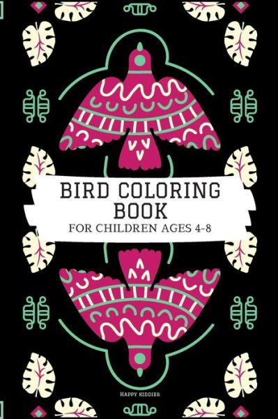 Cover for Happy Kiddies · Bird Coloring Book for children (Paperback Book) (2020)