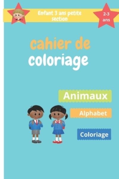 Cover for La Fontaine Bleu · Cahier De Coloriage Enfant 3 Ans Petite Section (Paperback Bog) (2021)