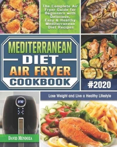 Cover for David Mendoza · Mediterranean Diet Air Fryer Cookbook 2020 (Paperback Book) (2020)