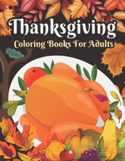 Thanksgiving Coloring books for adults - Nabila Publisher - Books - Independently Published - 9798691013812 - September 27, 2020