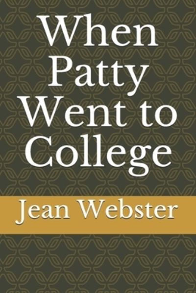 Cover for Jean Webster · When Patty Went to College (Paperback Bog) (2020)