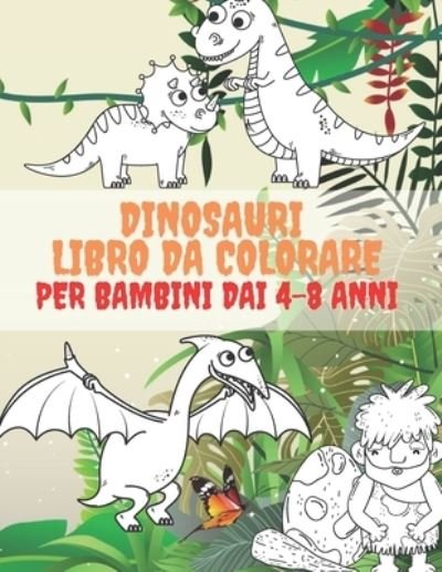 Cover for Kr Colins · Dinosauri Libro Da Colorare Per Bambini Dai 4-8 Anni (Taschenbuch) (2020)