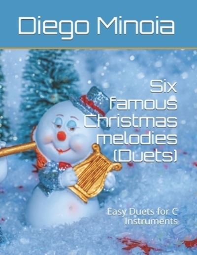 Cover for Minoia Diego Minoia · Six famous Christmas melodies (Duets): Easy Duets for C Instruments (Taschenbuch) (2021)