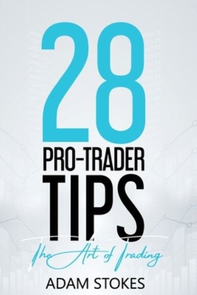 Cover for Adam Stokes · 28 Pro-Trader Tips (Paperback Book) (2021)