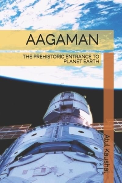Cover for Atul Kaushal · Aagaman: The Prehistoric Entrance to Planet Earth (Paperback Bog) (2021)