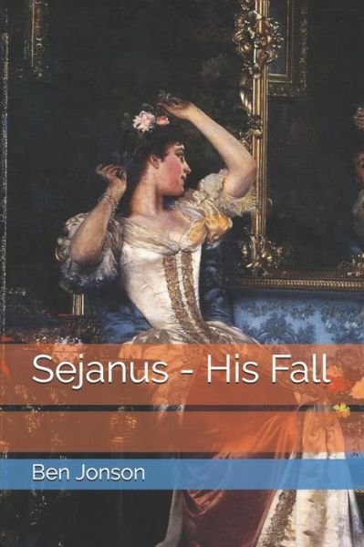Cover for Ben Jonson · Sejanus - His Fall (Paperback Bog) (2021)