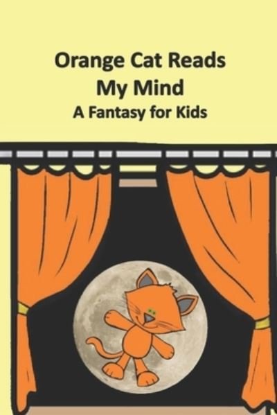Cover for Rich Linville · Orange Cat Reads My Mind: A Fantasy for Kids (Taschenbuch) (2021)