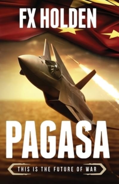 Pagasa: This is the Future of War - Future War - Fx Holden - Bøger - Independently Published - 9798756916812 - 18. november 2021