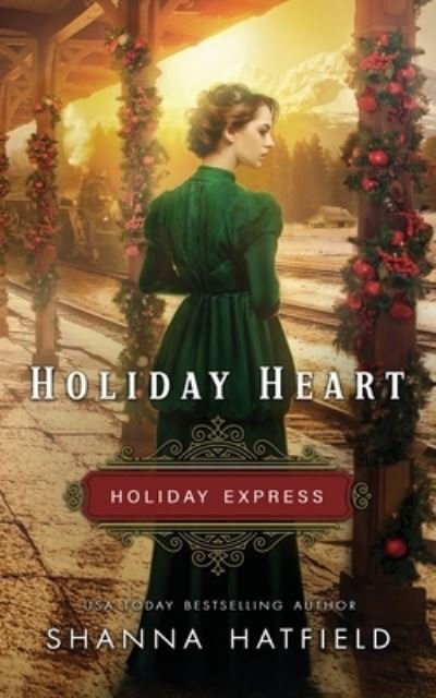 Cover for Shanna Hatfield · Holiday Heart: Sweet Historical Holiday Romance (Pocketbok) (2021)