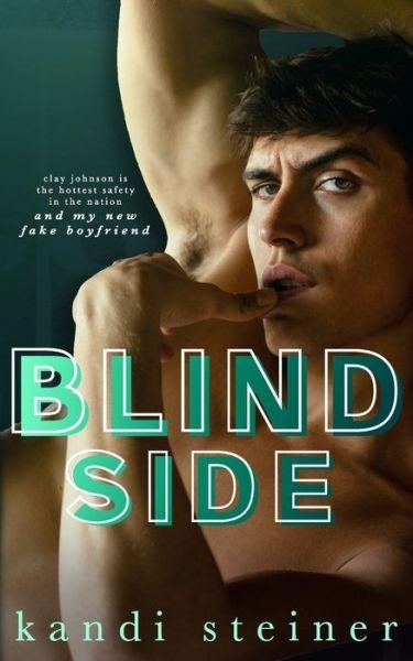 Cover for Kandi Steiner · Blind Side: A Fake Dating Sports Romance (Taschenbuch) (2022)
