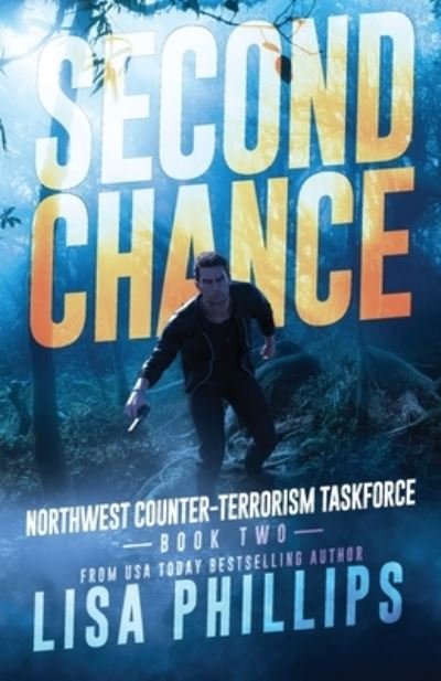 Cover for Lisa Phillips · Second Chance - Northwest Counter-Terrorism Taskforce (Paperback Book) (2022)