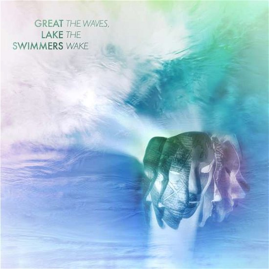 Cover for Great Lake Swimmers · Waves, The Wake (LP) (2018)
