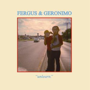 Cover for Fergus &amp; Geronimo · Unlearn (LP) (2020)