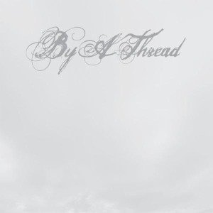 By a Thread - By A Thread - Musik - REVELATION - 0098796014813 - 21. marts 2011