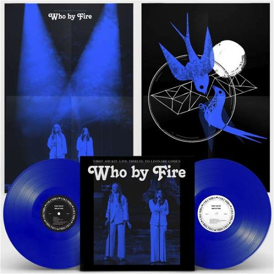 Cover for First Aid Kit · Who by Fire - Live Tribute to Leonard Cohen (LP) (2021)