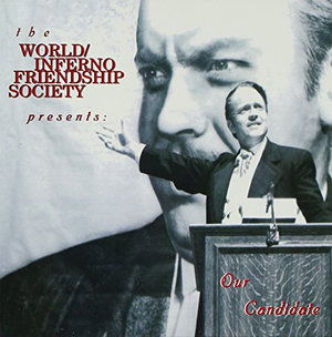 Our Candidate - World / Inferno Friendship Society - Music -  - 0600064002813 - January 10, 2006