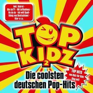 Die Coolsten Deutschen Pop-hits - Top Kidz - Musikk - KARUSSELL - 0602517351813 - 20. juli 2007