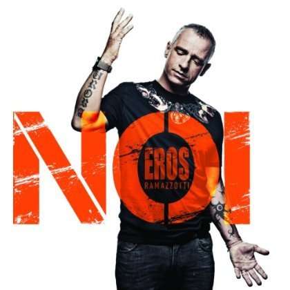 Noi - Eros Ramazzotti - Musiikki - UNIVERSAL - 0602537205813 - keskiviikko 31. lokakuuta 2012