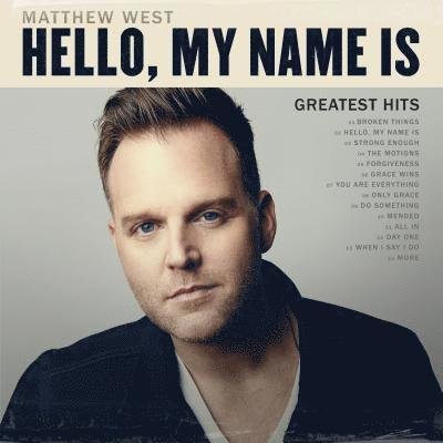 Hello, My Name Is: Greatest Hits - Matthew West - Musik - CAPITOL CHRISTIAN - 0602577652813 - 2 augusti 2019