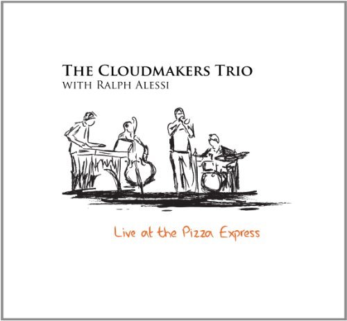 Cover for Cloudmakers Trio the · Live at the Pizza Express (CD) (2013)
