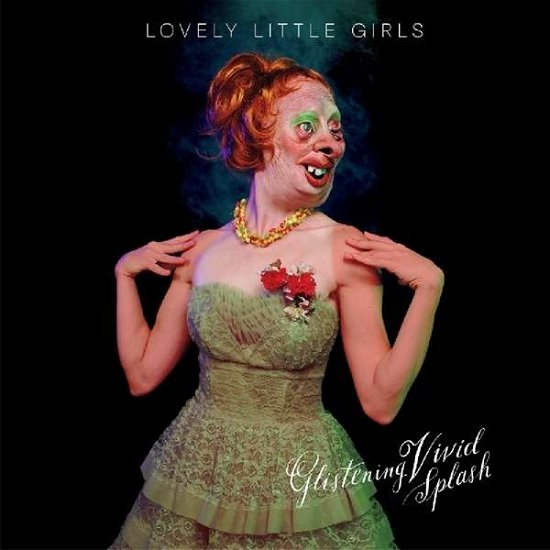 Cover for Lovely Little Girls · Glistening Vivid Splash (LP) (2016)