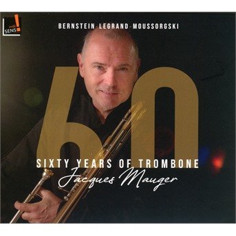 Cover for Jacques Mauger · Sixty Years of Trombone Alexa (CD) [Digipack]