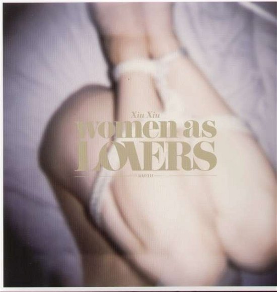 Women As Lovers - Xiu Xiu - Musik - ABSOLUTELY KOSHER - 0653225007813 - 19. März 2012