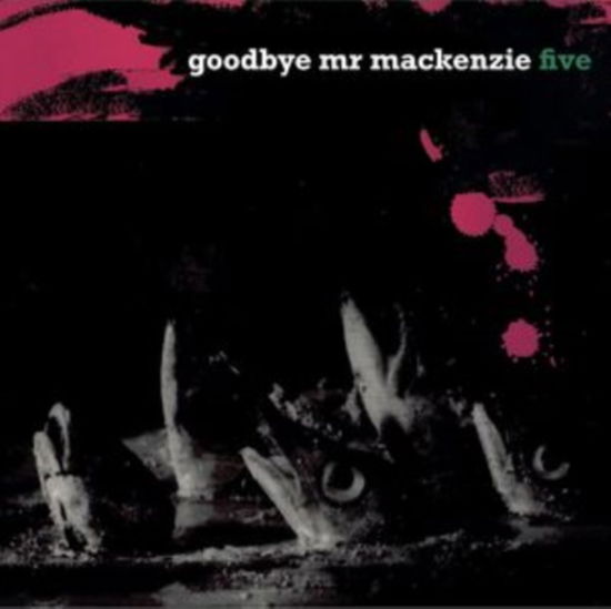 Cover for Goodbye Mr Mackenzie · Five (CD) (2024)