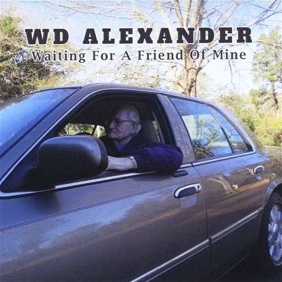 Cover for W D Alexander · Waiting for a Friend of Mine (CD) (2014)