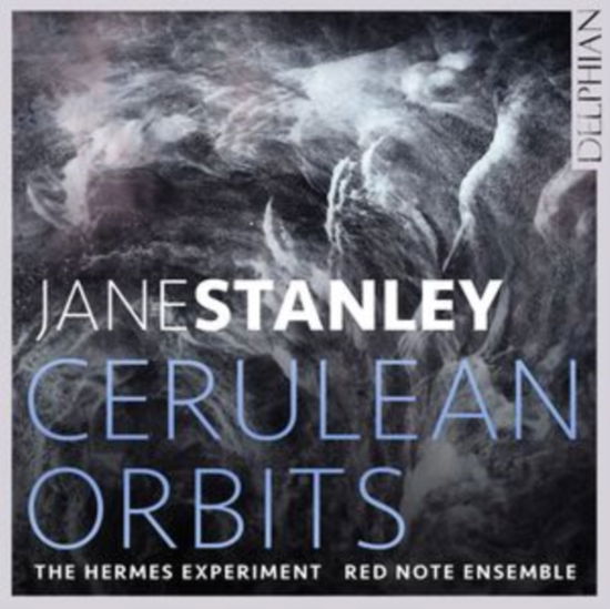 Jane Stanley: Cerulean Orbits - Hermes Experiment / Red Note Ensemble - Muzyka - DELPHIAN - 0801918342813 - 26 lipca 2024